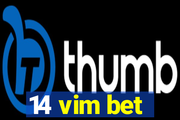 14 vim bet